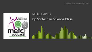 Ep.69 Tech in Science Class