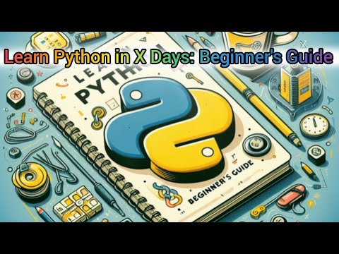 Learn Python in X Days: Beginner's Guide