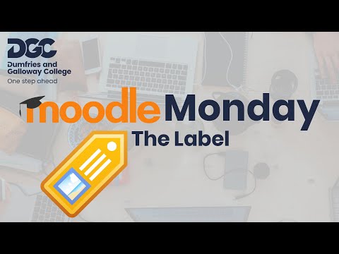 Moodle Monday - The Label - Dumfries and Galloway College