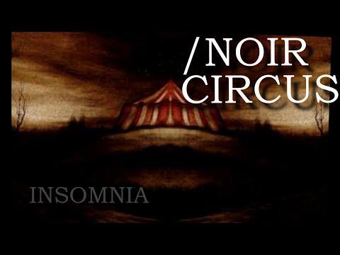 INSOMNIA - Noir Circus (Dark Trip Hop/Portishead/Akira Yamaoka/Ambient)