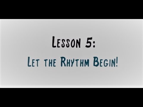 SightSinging Level 1 - Lesson 5: Let the Rhythm Begin!