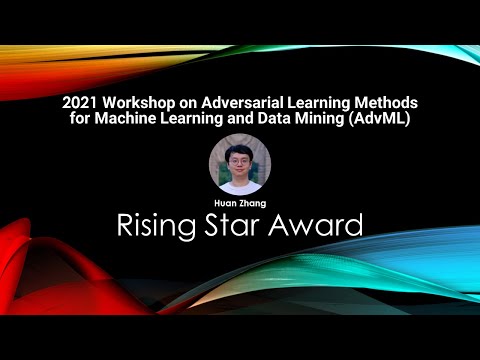 2021 Adversarial Machine Learning Rising Star Award Presentation by Huan Zhang at AdvML workshop