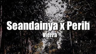 Seandainya x Perih - Viera (Lirik) Cover by Albayments ~Seandainya kau tau ku tak ingin kau pergi