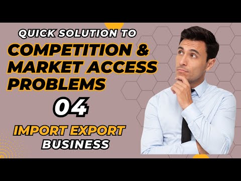 IMPORT EXPORT Biz| Competition And Market Access PROBLEMS 09| Overcoming Non Tariff Barriers 04