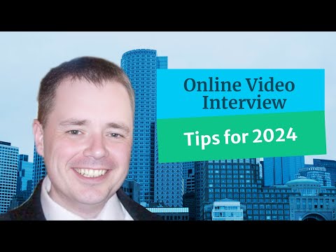 Online Video  Interview Tips for 2024 & Beyond!