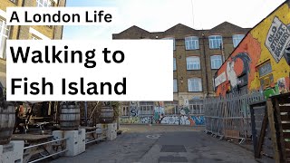 A walk from Hackney Wick station to Fish Island