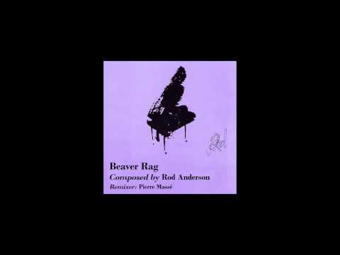 Rod Anderson - Beaver Rag (pierrotechnique Remix)