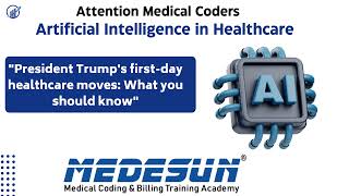 AI in Healthcare - Trump first move - What medical coders need to know?