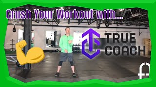 How To Crush Your Workout- Tracking on True Coach