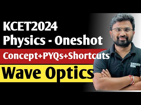 KCET2024 | Waveoptics Oneshot | Concepts and Shortcuts | PYQs Solved