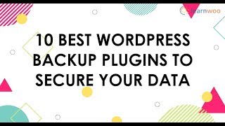10 Best WordPress Backup Plugins to Secure Your Data