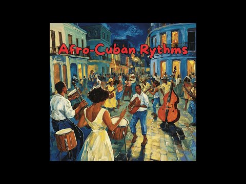 Afro-Cuban Rhythms - The Heartbeat of Latin Music