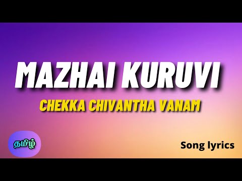 Mazhai kuruvi | Chekka Chivantha Vanam | Tamil song lyrics