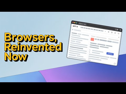 The Shocking Impact of GPT-5 on Browsers You Need to See!