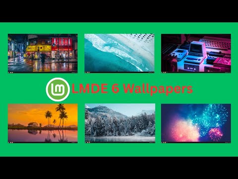 All LMDE 6 Wallpapers with Relaxing Music (No Commentary)