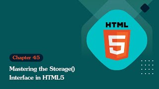 Unleashing the Power of HTML 5: Mastering the Storage() Interface in HTML5