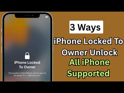 iPhone Locked To Owner How To Unlock - In 3 Ways To Unlock Your iPhone - All iPhone Models Supported