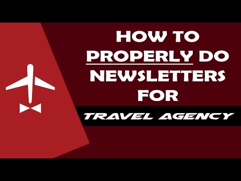 How Travel Agencies should do Newsletters