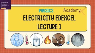 Electricity EDEXCEL lecture 1: Physics (IGCSE, O level, GCSE, A level)