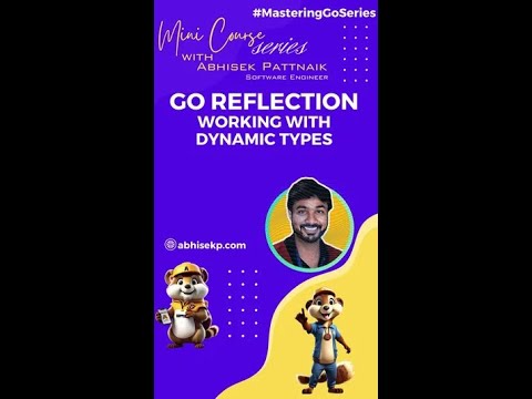 Go Reflection: Working with Dynamic Types in Go #masteringGoSeries