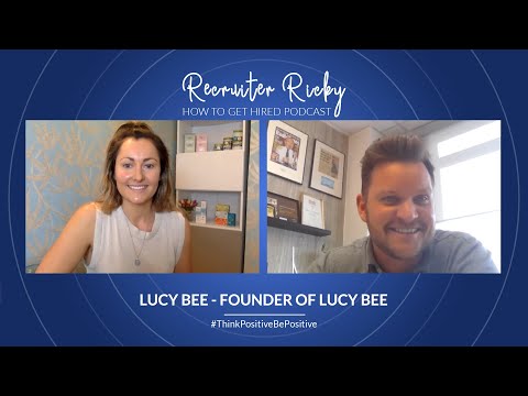 The Recruiter Ricky: How to get Hired Podcast - Lucy Bee