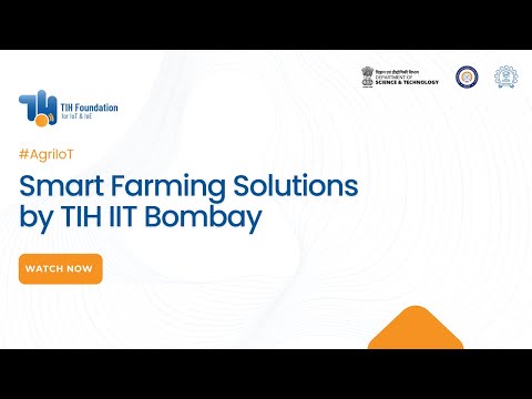 Smart Farming by TIH IIT Bombay | Agri IoT solutions that change how farming is done
