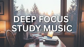 Deep Focus Study Music 🎧 Peaceful Piano & Ambient Rhythms for Concentration, Work & Brain Power