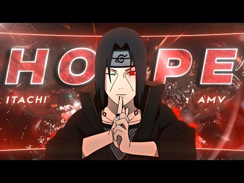 🈲ITACHI NF HOPE- [Edit/AMV]!