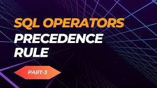 SQL Operators Precedence Rule (Part 3) | Oracle SQL Fundamentals