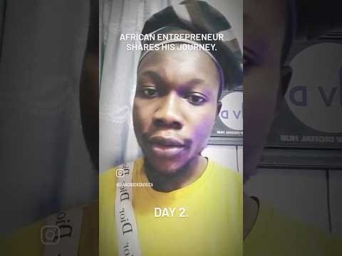African Entrepreneur shares his journey Day 2