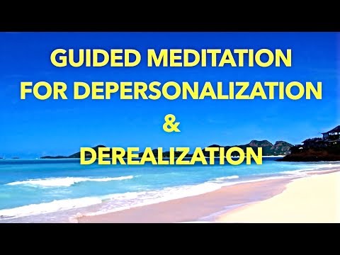 Guided Meditation for Depersonalization and Derealization