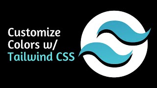How to Customize Colors in Tailwind CSS Config