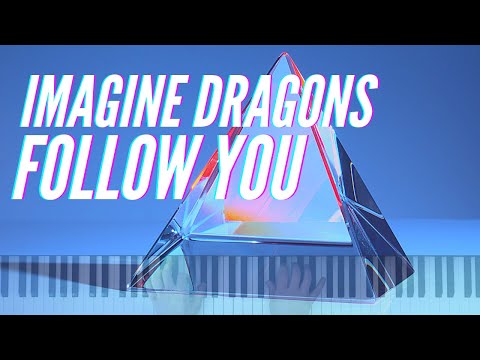 Imagine Dragons - Follow You (Piano)