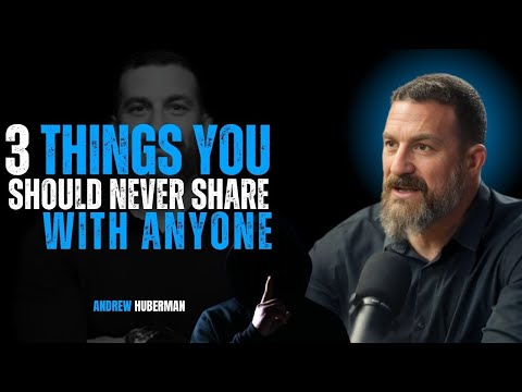 3 THINGS YOU SHOULD NEVER SHARE WITH ANYONE 🚫🧠 | ANDREW HUBERMAN 🔥💡