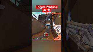 Trigger Patience 4K🌪️ #valorantclutch #valorantshorts #valorantclips