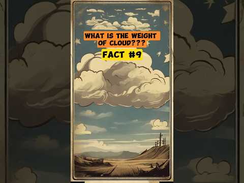 ☁️ Unraveling the Weightless Wonders: What is the Weight of a Cloud? ⚖️🌧️ #shortvideo #fact #clouds