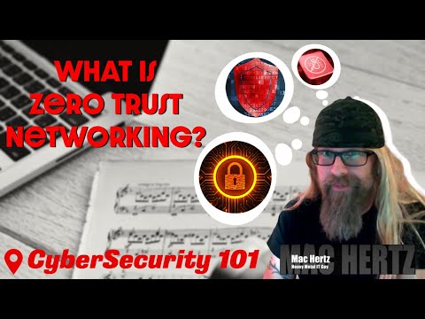 CyberSecurity101: What is Zero Trust Networking?