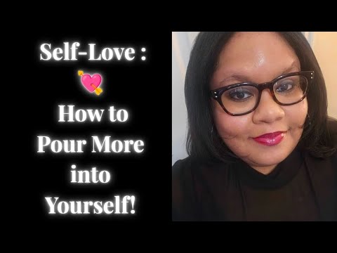 Self-Love: How to Pour More into Yourself