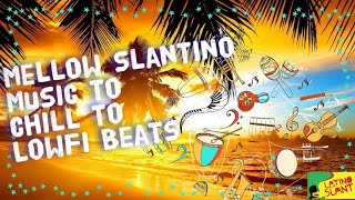 Mellow Slantino music to chill to. " Music Set #1