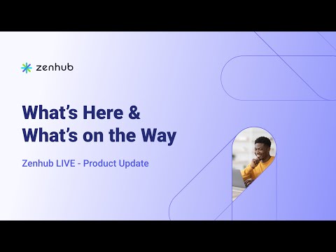 Zenhub LIVE: What's coming in 2H 2025