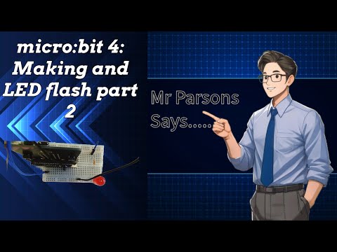 micro:Bit 4: Making and LED flash part 2