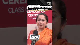 “Despite global turmoil India’s growth will continue”, says Shamika Ravi