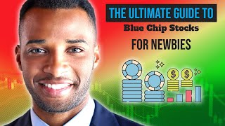 The Ultimate Guide to Blue Chip Stocks for Newbies