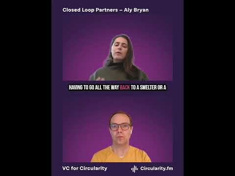 Critical Materials & Modular Supply Chains – Aly Bryan (Closed Loop Partners) | Circular Economy