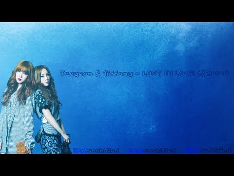 TAEYEON 태연 & TIFFANY 티파니 - 유리아이 (Lost In Love) Lyrics (HAN/ROM/ENG)