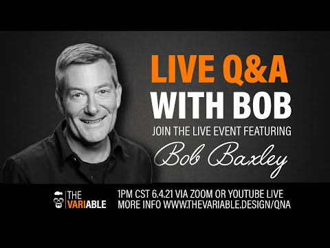 Digital Product Design: The Vision, The Truth, and The Future- a live Q&A featuring Bob Baxley
