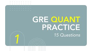 GRE Quant Practice Set #1 - 15 Questions