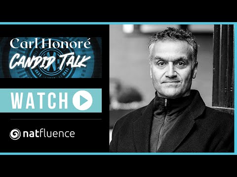 Carl Honore (Award-winning Writer | TED Talk Star | Broadcaster) - Natfluence Candid Talk