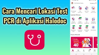 Cara Mencari Lokasi Test PCR di Aplikasi Halodoc