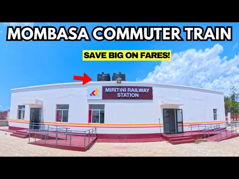Mombasa’s Sh6 Billion Commuter Train – Boosting Tourism & Trade